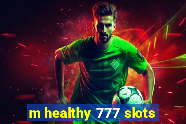 m healthy 777 slots